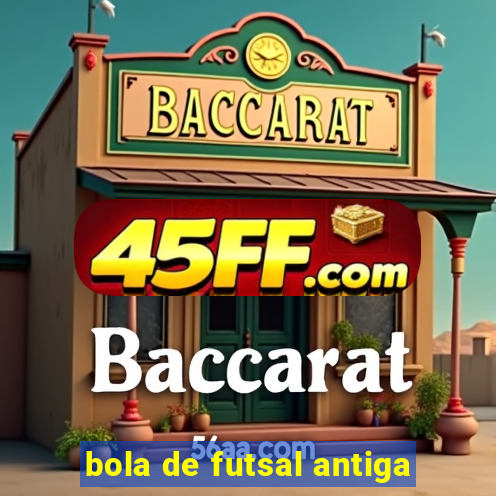 bola de futsal antiga
